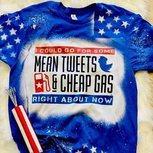 Mean Tweets & Cheap Gas bleached tee